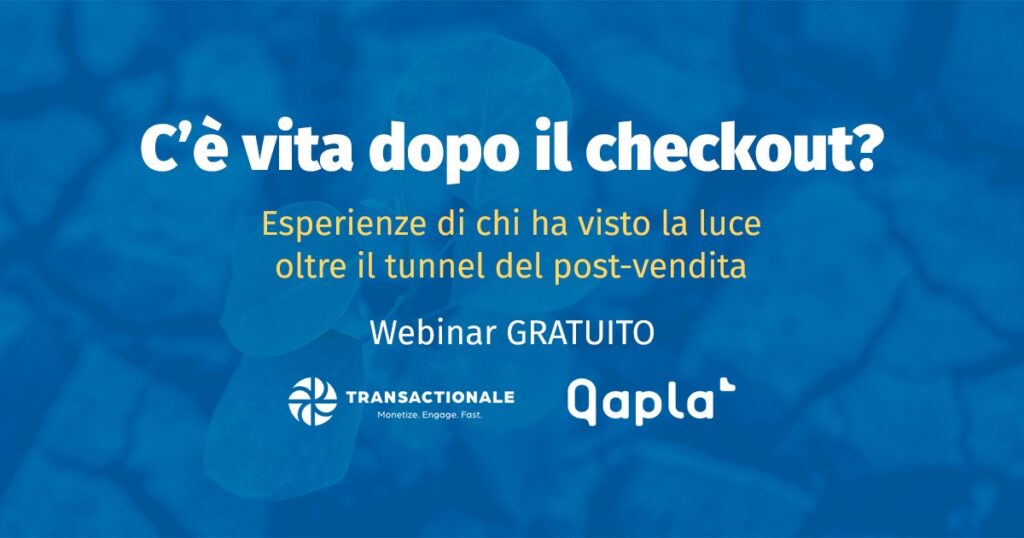 webinar qapla transactional ce vita dopo checkout